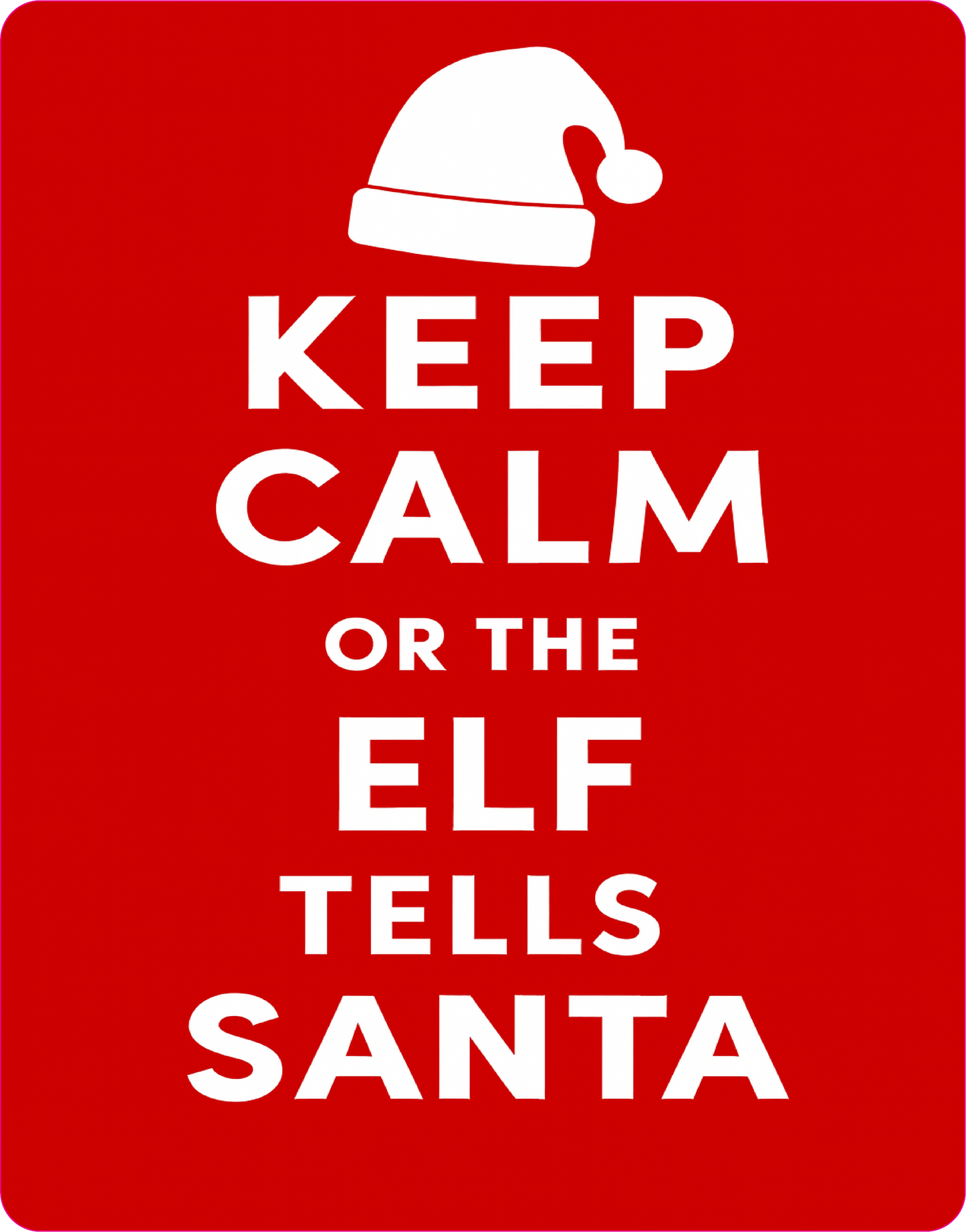 Keep Calm Or The Elf Tells Santa - Large 11x14" Magnetic Wall or Fridge Art | Damage-Free Home & Dorm Décor by UARTWORK